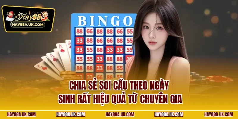 Chia sẻ soi cầu theo ngày sinh rất hiệu quả từ chuyên gia