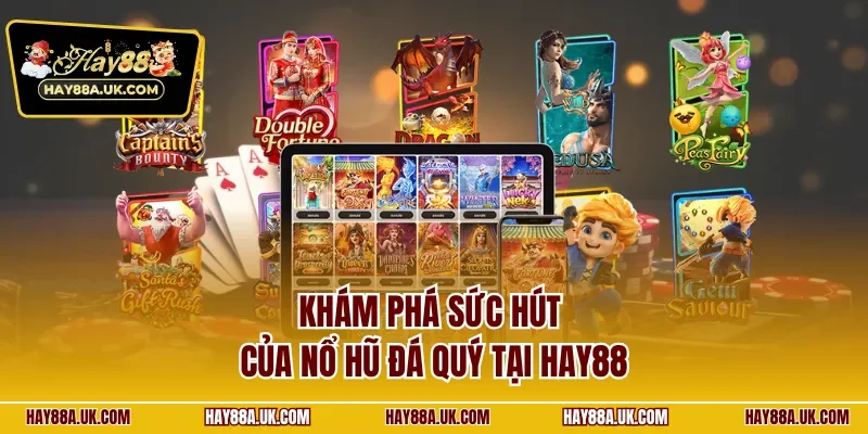 Khám phá sức hút của nổ hũ đá quý tại HAY88