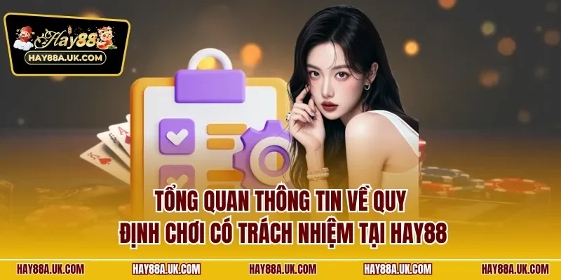 Tổng quan thông tin về quy định chơi có trách nhiệm tại HAY88